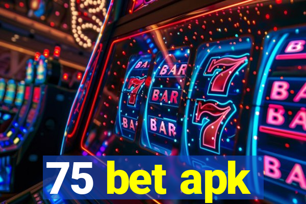 75 bet apk